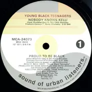 Young Black Teenagers - Nobody Knows Kelli / Proud To Be Black
