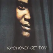 Yo Yo Honey - Get It On