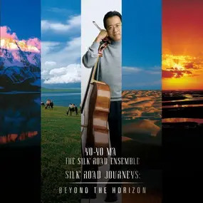 Yo-Yo Ma - Silk Road Journeys: Beyond the Horizon