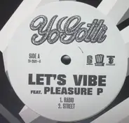 Yo Gotti Featuring Pleasure P - Let's Vibe