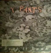 Y Pants - Beat It Down