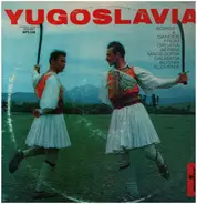 Yugoslav Folk Sampler - Yugoslavia: Songs and Dances from Croatia, Serbia, Macedonia, Dalmatia, Bosnia, Slovenia