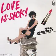 Yuko&Domesticks - Love Is Sick!