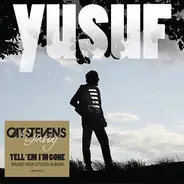 Yusuf Islam - Tell 'Em I'm Gone