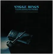 Yuzuru Sera & His Friends - Smoke Rings