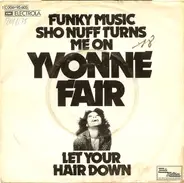 Yvonne Fair - funky music sho nuff turns me on / let your hair down