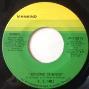 Z.Z. Hill - Second Chance / It Ain't No Use