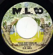 Z.Z. Hill - Please Don't Make Me (Do Something Bad To You) / Blue Monday