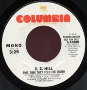 Z.Z. Hill - This Time They Told The Truth