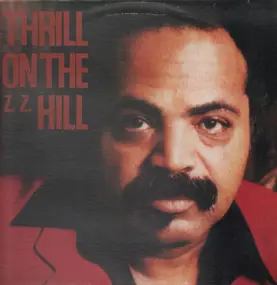 Z.Z. Hill - Thrill On The Z. Z. Hill
