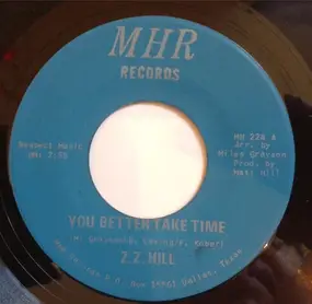 Z.Z. Hill - You Better Take Time