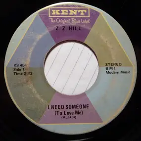 Z.Z. Hill - I Need Someone (To Love Me) / Oh Darling