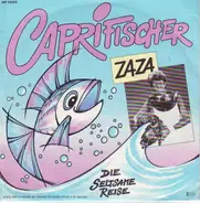 ZaZa, Za Za - Caprifischer / Die Seltsame Reise (Cruse Missile)