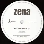 Zena - Pull Your Brakes