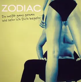 Zodiac - Du Weißt Ganz Genau Wie Sehr Ich Dich Begehr