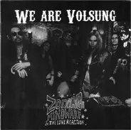 Zodiac Mindwarp And The Love Reaction - We Are Volsung