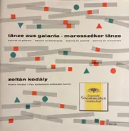 Zoltán Kodály - Tänze Aus Galanta / Marosszéker Tänze