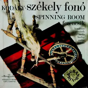 Zoltán Kodály - Székely Fono (Spinning Room)