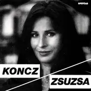 Zsuzsa Koncz - A Kárpáthyék Lánya / Ahogy Lesz, Úgy Lesz