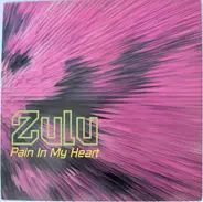 Zulu - Pain In My Heart