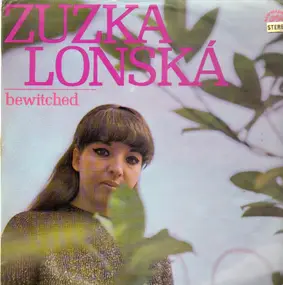 Zuzka Lonská - Bewitched