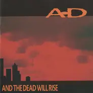 A-D - And The Dead Will Rise