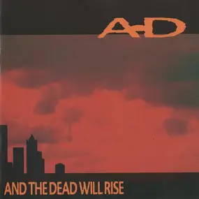 A.D. - And The Dead Will Rise