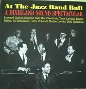 Leonard Gaskin, Edmond Hall, Buster Bailey,... - At The Jazz Band Ball - A Dixieland Sound Spectacular