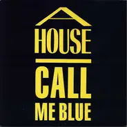 A House - Call Me Blue