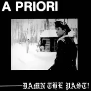 A Priori - Damn The Past