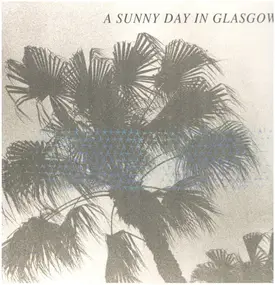 a sunny day in glasgow - Sea When Absent