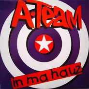 A-Team - In Ma Hauz