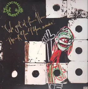 A Tribe Called Quest - We Got It From Here... Thank You 4 Your Service