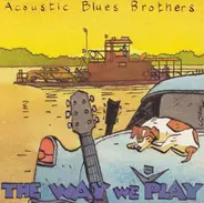 Acoustic Blues Brothers - The Way We Play