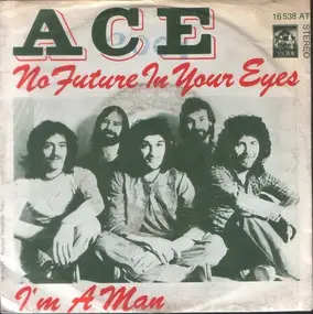 Ace - No Future In Your Eyes
