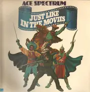 Ace Spectrum - Just Like In The Movies