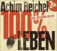 Achim Reichel - 100% Leben