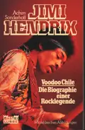 Achim Sonderhoff - Jimi Hendrix. Voodoo Chile. Die Biographie einer Rocklegende.