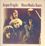 Acqua Fragile - Mass Media Stars