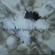 Activa - Be (What U Wanna Be)
