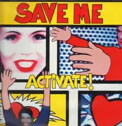 Activate - Save Me