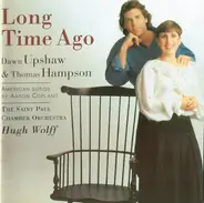 Aaron Copland - Dawn Upshaw & Thomas Hampson / The Saint Paul Chamber Orchestra / Hugh Wolff - Long Time Ago - American Songs By Aaron Copland