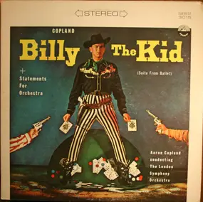 Aaron Copland - Billy The Kid (Suite From Ballet) / Statements For Orchestra