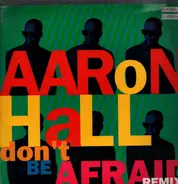 Aaron Hall / Teddy Riley Featuring Tammy Lucas - Don't Be Afraid (Remix) / Is It Good To You