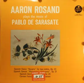 Aaron Rosand - Plays the music of Pablo de Sarasate
