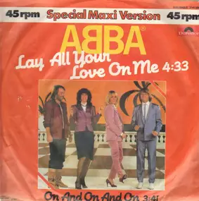 ABBA - LAY ALL YOUR LOVE ON ME