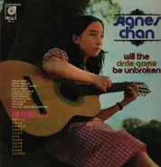 Agnes Chan - Will The Circle Game Be Unbroken