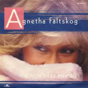 Agnetha Faltskog - I Won't Let You Go