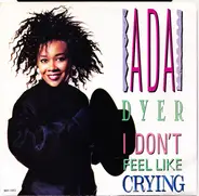 Ada Dyer - I Don't Feel Like Crying