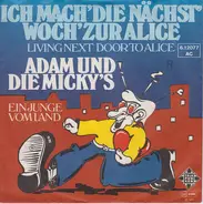 Adam Und Die Micky's - Ich Mach' Die Nächst' Woch' Zur Alice